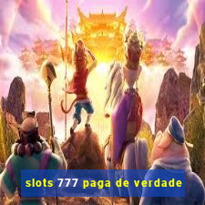 slots 777 paga de verdade